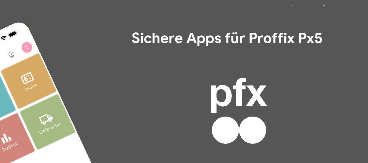 Sichere Apps für Proffix Px5